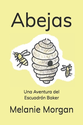 Abejas: Una Aventura del Escuadr?n Baker - Morgan, Maxwell (Illustrator), and Morgan, Melanie