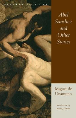 Abel Sanchez and Other Stories - Unamuno, Miguel de