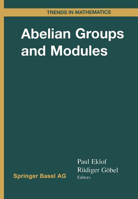 Abelian Groups and Modules: International Conference in Dublin, August 10-14, 1998 - Eklof, Paul C (Editor), and Gbel, Rdiger (Editor)