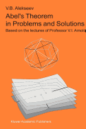 Abel's Theorem in Problems and Solutions: Based on the lectures of Professor V.I. Arnold