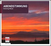 Abendstimmung - Evening Mood - Annerose Schmidt (piano); Bernd Casper (piano); Dietmar Hallmann (viola); Elfrun Gabriel (piano); Johannes Walter (flute);...