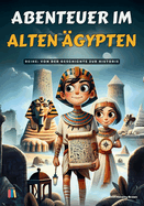 Abenteuer im Alten gypten: Von der Geschichte zur Historie
