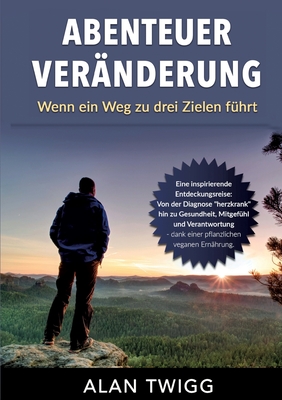 Abenteuer Ver?nderung: Wenn ein Weg zu drei Zielen f?hrt - Twigg, Alan