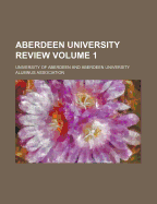 Aberdeen University Review Volume 1