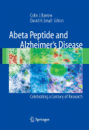 Abeta Peptide and Alzheimer's Disease: Celebrating a Century of Research