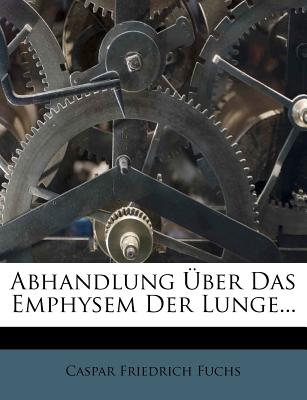 Abhandlung Uber Das Emphysem Der Lunge. - Fuchs, Caspar Friedrich