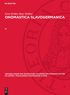 Abhandlungen der Schsischen Akademie der Wissenschaften zu Leipzig / Philologisch-historische Klasse Onomastica Slavogermanica