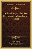 Abhandlungen Uber Die Regelmassigen Sternkorper (1906)