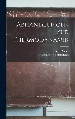 Abhandlungen Zur Thermodynamik - Planck, Max, and Von Helmholtz, Hermann
