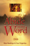 Abide in My Word 2006: Mass Readings at Your Fingertips