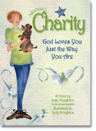 Abiding Charity: God Loves You Just the Way You Are!