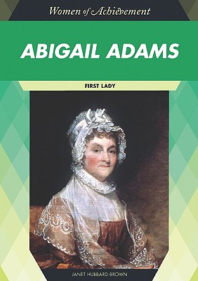 Abigail Adams: First Lady - Hubbard-Brown, Janet