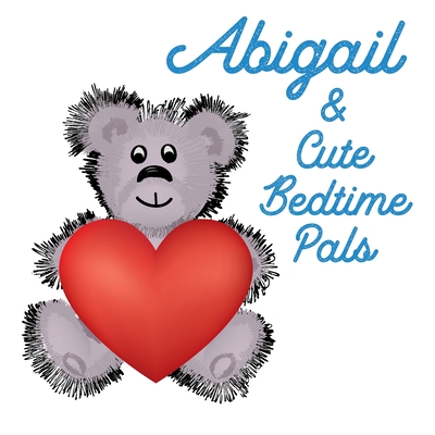 Abigail & Cute Bedtime Pals: 5 Minute Good Night Stories to Read for ...