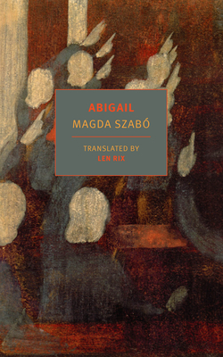 Abigail - Szabo, Magda, and Rix, Len (Translated by)