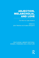 Abjection, Melancholia and Love: The Work of Julia Kristeva