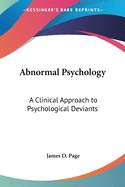 Abnormal Psychology: A Clinical Approach to Psychological Deviants