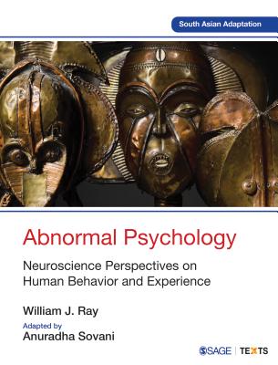 Abnormal Psychology: Neuroscience Perspectives on Human Behavior and Experience - Ray, William J, and Sovani, Anuradha