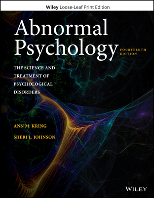 Abnormal Psychology: The Science and Treatment of Psychological Disorders - Kring, Ann M, and Johnson, Sheri L