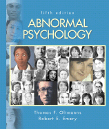 Abnormal Psychology - Oltmanns, Thomas F, Dr., PhD, and Emery, Robert E, Dr., PhD