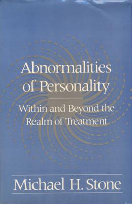 Abnormalities of Personality: Within and Beyond the Realm of Treatment - Stone, Michael H, Dr., MD