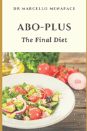 Abo-Plus: The Final Diet