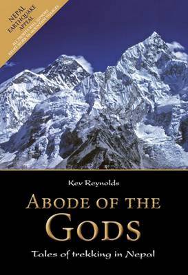 Abode of the Gods: Tales of Trekking in Nepal - Reynolds, Kev