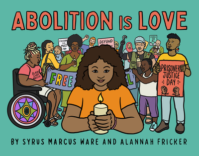 Abolition Is Love - Syrus Marcus, Ware