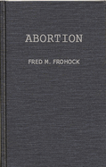 Abortion: A Case Study in Law and Morals