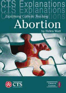 Abortion: Explaining Catholic Teaching