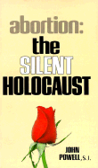 Abortion: The Silent Holocaust