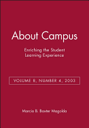 About Campus: Enriching the Student Learning Experience, Volume 8, Number 4, 2003