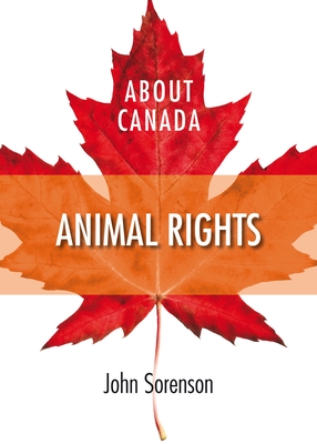About Canada: Animal Rights - Sorenson, John