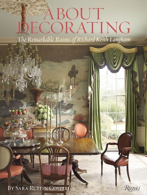 About Decorating: The Remarkable Rooms of Richard Keith Langham - Langham, Richard Keith, and Costello, Sara Ruffin, and Brock, Trel (Photographer)
