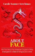 About Face: The True Story of an American Couple in China Entangled in a Web of Intrigue and Crime