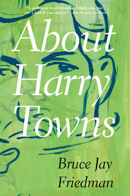 About Harry Towns - Friedman, Bruce Jay