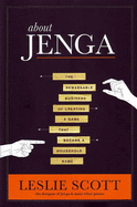 About Jenga: The Remarkable Business of Creating a Game That Became a Household Name