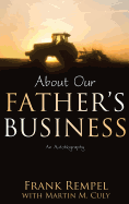 About Our Father's Business: An Autobiography