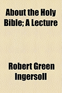 About the Holy Bible: A Lecture