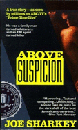 Above Suspicion - Sharkey, Joe
