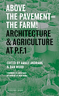Above the Pavement-The Farm!: Architectural & Agriculture at P.F.1
