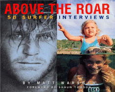 Above the Raw: 50 Surfers' Interviews - Warshaw, Matt