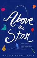 Above the Star: The 8th Island Trilogy, Book 1, a Novel