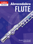 Abracadabra Flute (Pupil's book): The Way to Learn Through Songs and Tunes