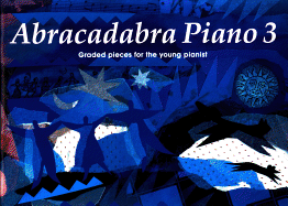 Abracadabra Piano, Book 3: Graded Pieces for the Young Pianist
