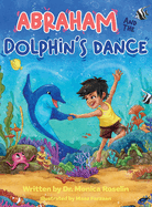 Abraham and the Dolphin's Dance: An Enchanting Story & Colouring Book