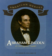 Abraham Lincoln: A Courageous Leader