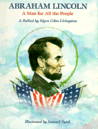 Abraham Lincoln: A Man for All the People: A Ballad