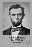 Abraham Lincoln: An Abraham Lincoln Biography