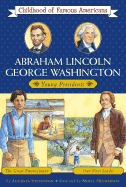 Abraham Lincoln/George Washington: Young Presidents -- The Great Emancipator/Our First Leader - Stevenson, Augusta