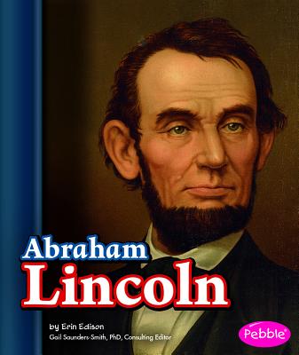 Abraham Lincoln - Edison, Erin, and Blackford, Sheila (Consultant editor)